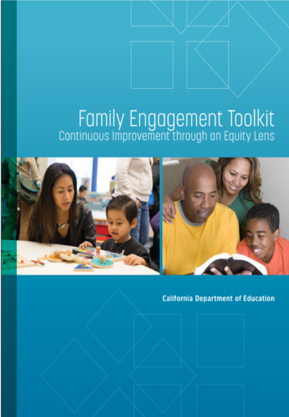 Picture of Family Engagement Toolkit Continuous Improvement Through an Equity Lens from the California Department of Education. Picture of parent kneeling next to child putting together a puzzle which is next to a picture of two parents and a child reading a book.