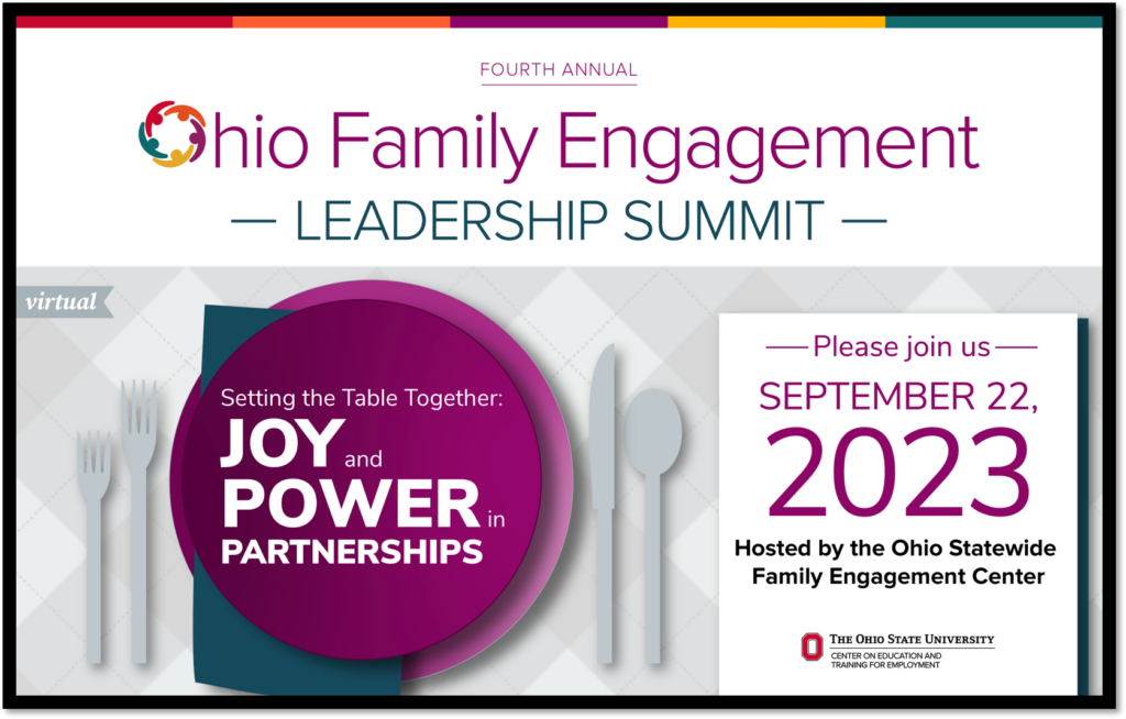 Ohio Family Engagement Leadership Summit - Please Join us September 22, 2023 for our virtual 1 day conference themed "Joy and Power in Partnerships"