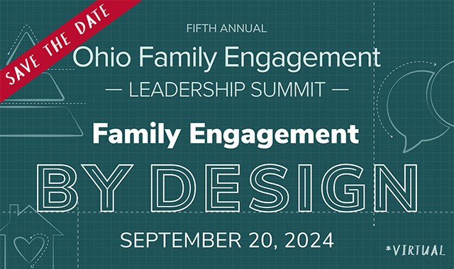Ohio Family Engagement Leadership Summit Save the Date, Sept 20, 2024. Theme: Family Engagement By Design. Image contains icons as if it is an architectural design blueprint. Virtual event.
